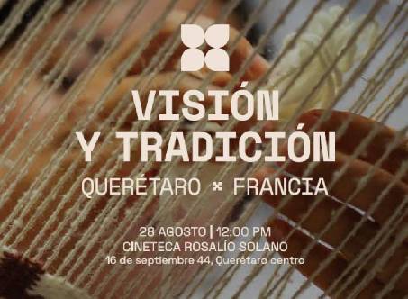 “Visión y tradición - Querétaro x Francia”